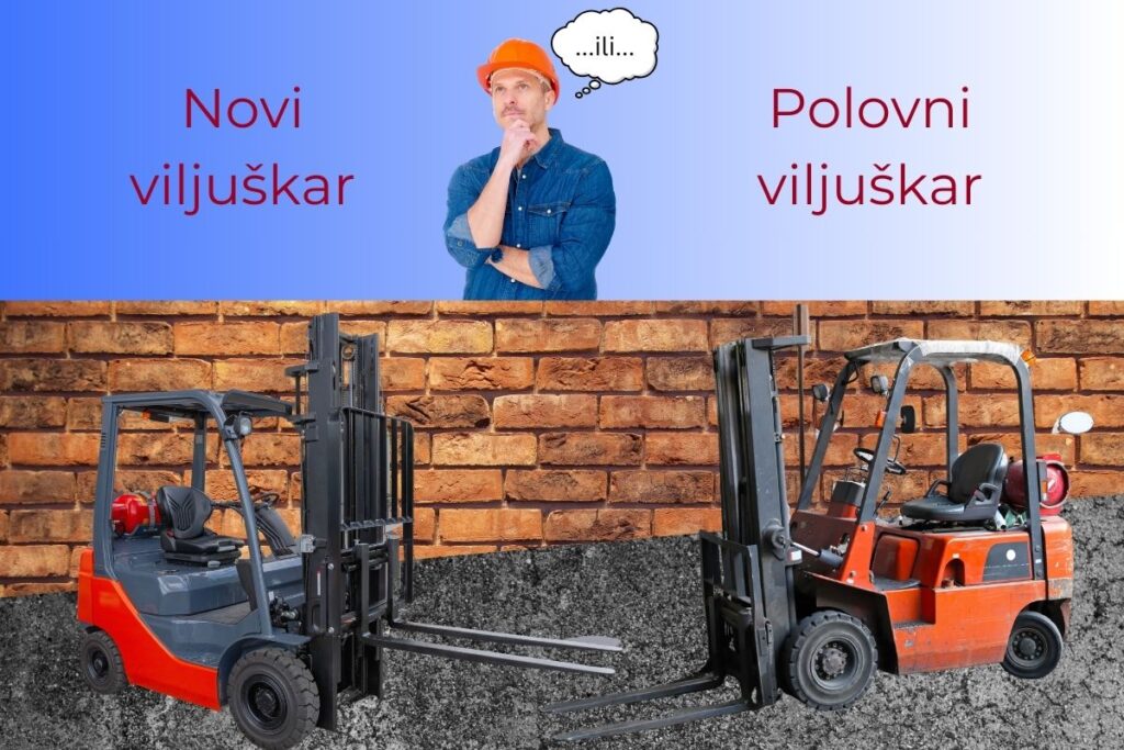 Poređenje novi viljuškar i polovni viljuškar – vizuelni prikaz odluke koju viljuškar kupiti u zavisnosti od budžeta, potreba i radnih uslova.